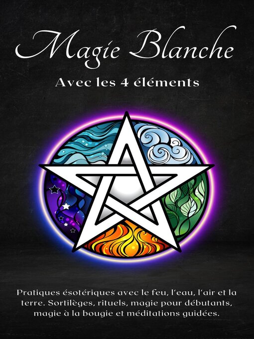 Title details for Magie blanche avec les 4 éléments by Esencia Esoterica - Available